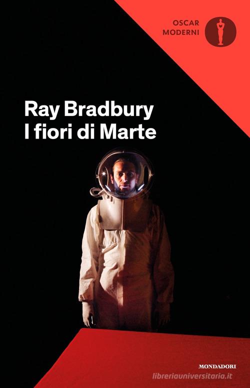I fiori di Marte di Ray Bradbury edito da Mondadori