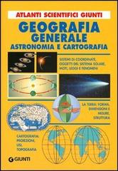 Geografia generale. Astronomia e cartografia di Adriana Rigutti edito da Giunti Editore