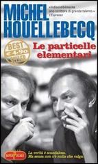 Le particelle elementari di Michel Houellebecq edito da RL Libri