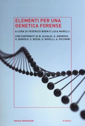 Elementi per una genetica forense edito da Mondadori Bruno