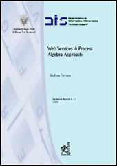 Web services: a process algebra approach di Andrea Ferrara edito da Aracne