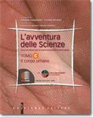 L' avventura delle scienze. Vol. C: Il corpo umano. Per la Scuola media. Con espansione online di Salvatore Passannanti, Carmelo Sbriziolo edito da Palumbo