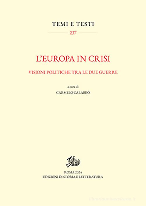L'Europa in crisi. Visioni politiche tra le due guerre edito da Edizioni di Storia e Letteratura