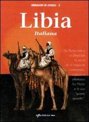 Libia italiana. Ediz. illustrata di Mario Lazzarini edito da Italia Editrice