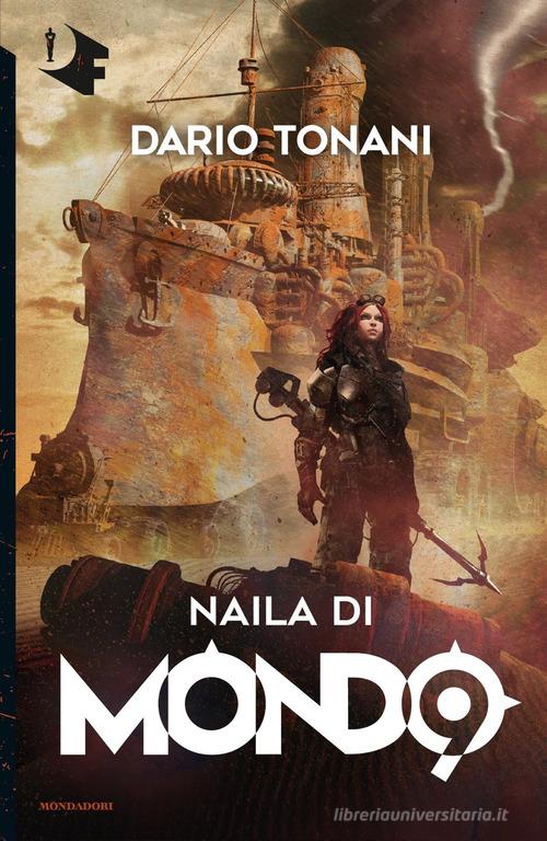 Naila di Mondo9 di Dario Tonani edito da Mondadori