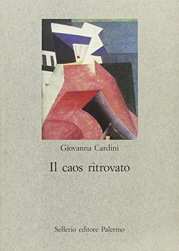 Il caos ritrovato di Giovanna Cardini edito da Sellerio Editore Palermo
