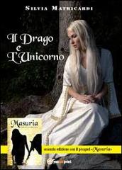 Il drago e l'unicorno di Silvia Matricardi edito da Youcanprint