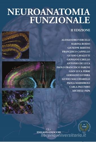 Neuroanatomia funzionale di Alessandro Vercelli, Marina Boido edito da Idelson-Gnocchi