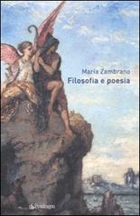 Filosofia e poesia di María Zambrano edito da Pendragon