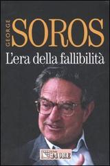 L' era della fallibilità. Le conseguenze della guerra al terrore di George Soros edito da Il Sole 24 Ore