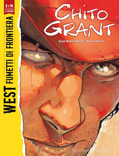 Chito Grant. West. Fumetti di frontiera vol. 1 di Jean-Blaise Djian, David Etien edito da Editoriale Cosmo