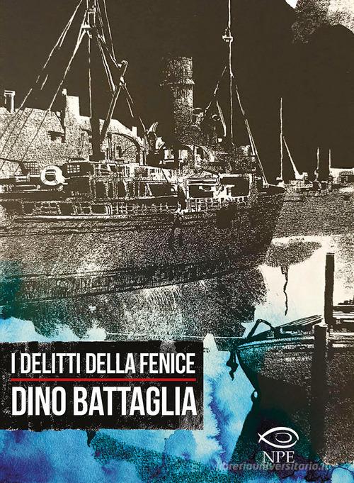 I delitti della fenice di Dino Battaglia edito da Edizioni NPE