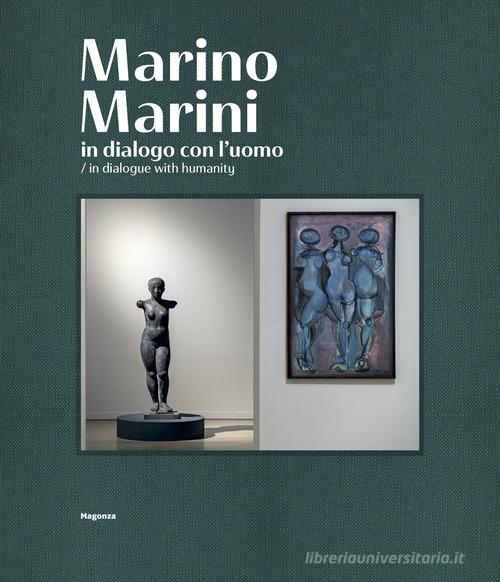 Marino Marini. In dialogo con l'uomo-In dialogue with humanity. Ediz. illustrata edito da Magonza