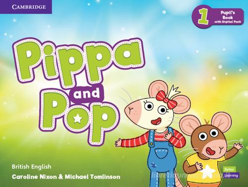 Pippa and Pop. Level 1. Pupil's book. Con e-book. Con espansione online di Caroline Nixon, Michael Tomlinson edito da Cambridge