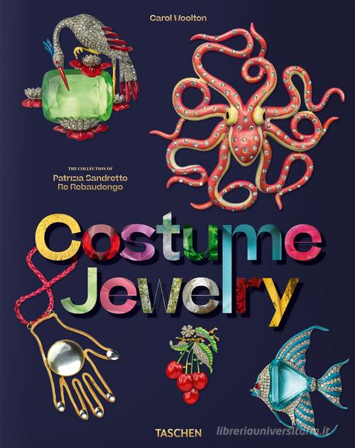 Costume jewelry. Ediz. inglese, francese e tedesca di Carol Woolton, Maria Luisa Frisa edito da Taschen