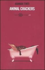 Libro Animal crackers di Hannah Tinti Einaudi. Stile libero big di Einaudi