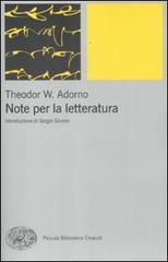 Note per la letteratura di Theodor W. Adorno edito da Einaudi