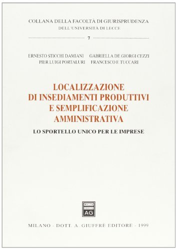 Localizzazione di insediamenti produttivi e semplificazione amministrativa. Lo sportello unico per le imprese edito da Giuffrè