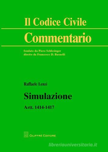 Simulazione. Artt. 1414-1417 di Raffaele Lenzi edito da Giuffrè