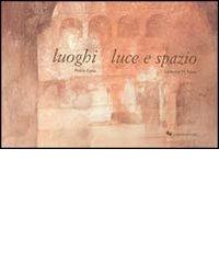Luoghi, luce, spazio di Pedro Cano edito da Liguori