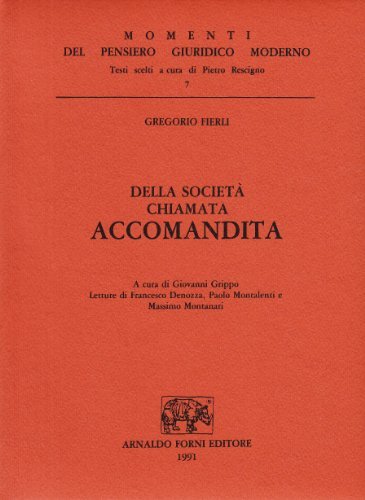 Della società chiamata accomandita e di altre materie mercantili (rist. anast. 1803) di Gregorio Fierli edito da Forni