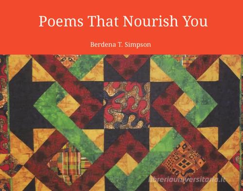 Poems that nourish you di Berdena T. Simpson edito da StreetLib