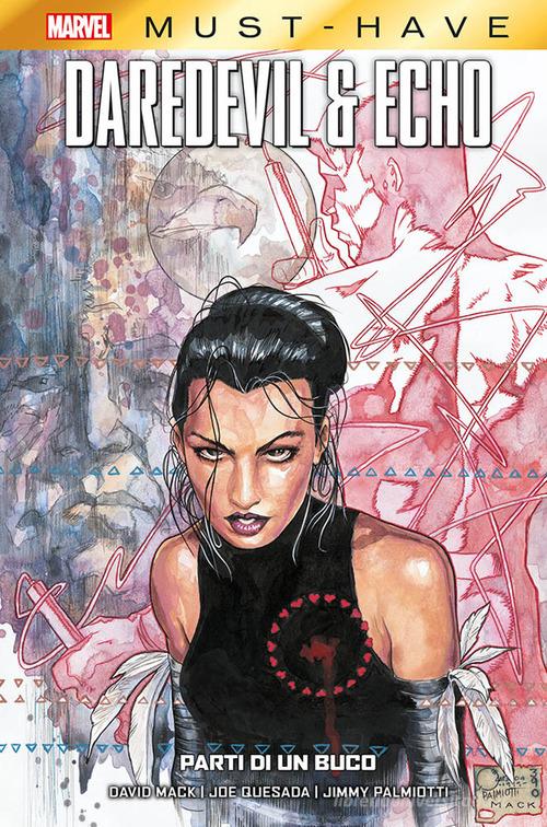 Parti di un buco. Daredevil & Echo di David Mack, Joe Quesada, Jimmy Palmiotti edito da Panini Comics