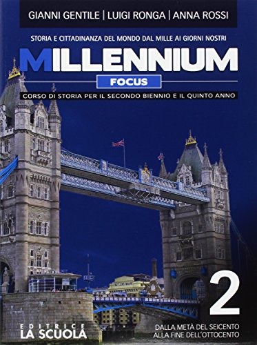 Millennium focus. Per le Scuole superiori. Con e-book. Con espansione online vol.2 di Gianni Gentile, Luigi Ronga, Anna Carla Rossi edito da La Scuola SEI