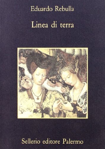 Linea di terra di Eduardo Rebulla edito da Sellerio Editore Palermo