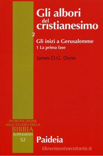 Gli albori del cristianesimo vol.2.1 di James D. Dunn edito da Paideia