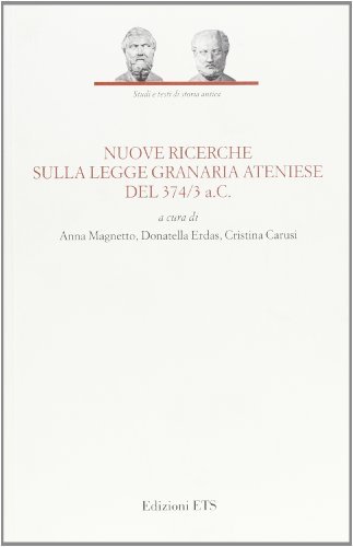 Nuove ricerche sulla legge granaria ateniese del 374/3 a.c. edito da Edizioni ETS