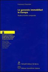 Le garanzie immobiliari in Europa. Studi di diritto comparato di Francesca Fiorentini edito da Edizioni Scientifiche Italiane