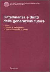 Cittadinanza e diritti delle generazioni future. Atti del Convegno (Copanello, 3-4 luglio 2009) edito da Rubbettino