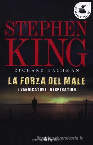 La forza del male: I vendicatori-Desperation di Stephen King edito da Sperling & Kupfer