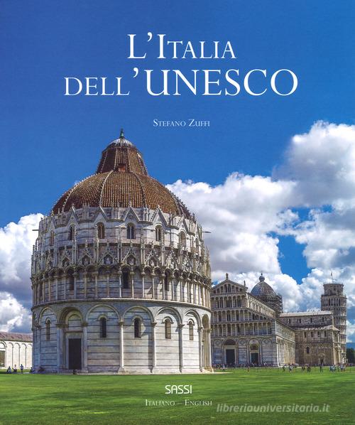 L' Italia dell'Unesco. Ediz. italiana e inglese di Stefano Zuffi edito da Sassi