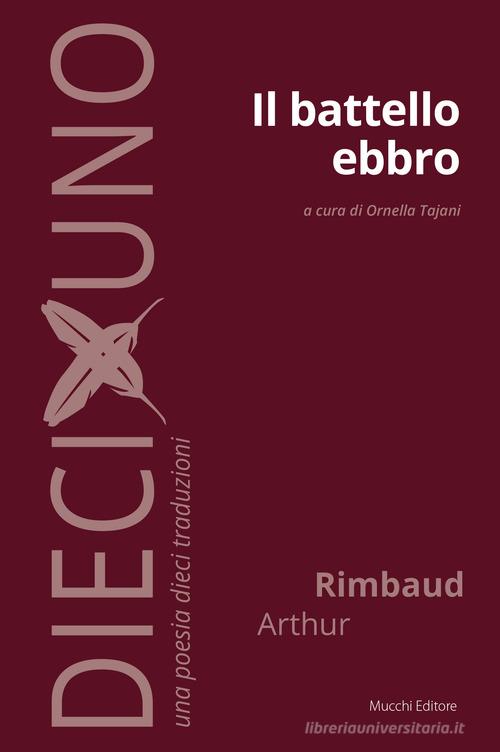 Il battello ebbro di Arthur Rimbaud edito da Mucchi Editore
