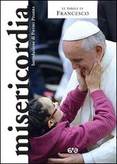 Misericordia di Francesco (Jorge Mario Bergoglio) edito da AVE