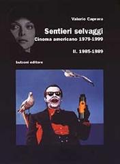 Sentieri selvaggi. Cinema americano 1979-1999 vol.2 di Valerio Caprara edito da Bulzoni