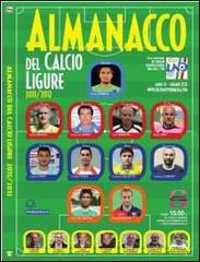 Almanacco del calcio ligure 2011-2012 edito da Sportmedia