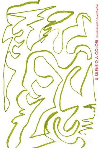 Il silenzio a colori di Michelangelo Antonioni. Ediz. italiana e inglese edito da Campisano Editore