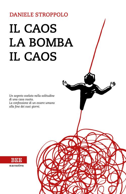 Il caos, la bomba, il caos di Daniele Stroppolo edito da Bottega Errante Edizioni