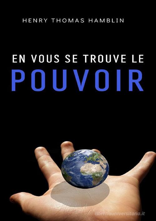 En vous se trouve le pouvoir di Henry Thomas Hamblin edito da Alemar