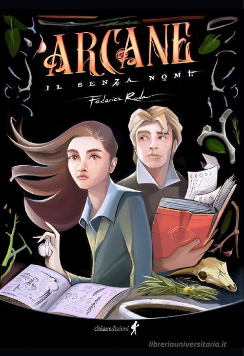 Libro Arcane il senza nome di Federica Roda Chiara young di Chiaredizioni