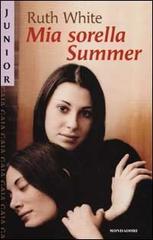 Mia sorella Summer di Ruth White edito da Mondadori