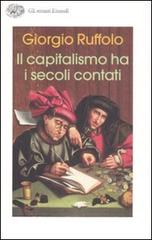 Il capitalismo ha i secoli contati di Giorgio Ruffolo edito da Einaudi