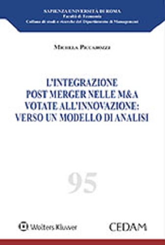 L' integrazione post merger nelle m&a votate all'innovazione: verso un modello di analisi di Michela Piccarozzi edito da CEDAM
