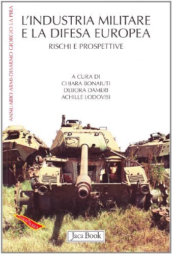 L' industria militare e la difesa europea. Rischi e prospettive edito da Jaca Book