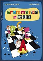 Grammatica in gioco di Cristiana De Santis edito da edizioni Dedalo