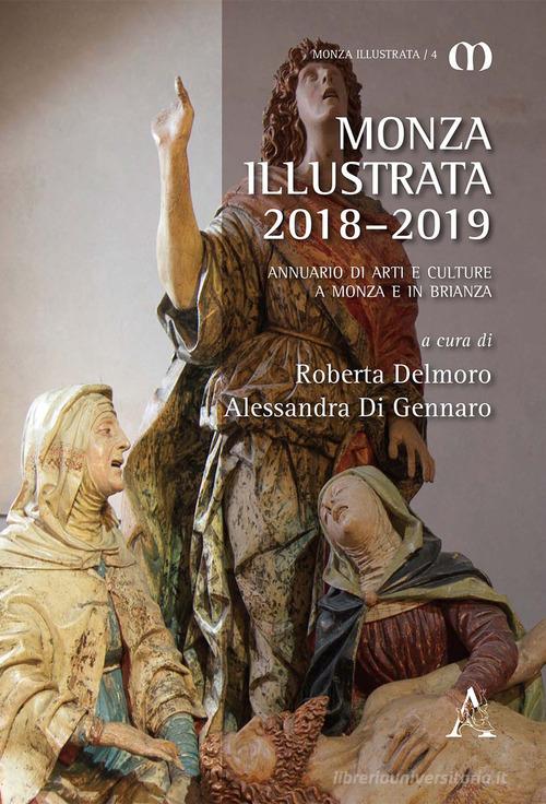 Monza illustrata (2018-2019). Annuario di arti e culture a Monza e in Brianza edito da Aracne