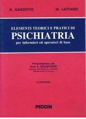 Elementi teorico-pratici di psichiatria per infermieri ed operatori di base di Nicola Garzotto, Marcello Lattanzi edito da Piccin-Nuova Libraria